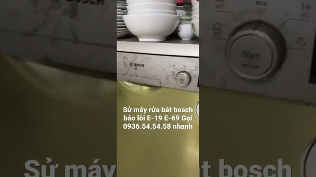 Sử máy rửa bát bosch báo lỗi E-19 E-69 Gọi 0936.54.54.58 nhanh - cung cấp linh kiện Bosch Việt Nam! смотреть онлайн