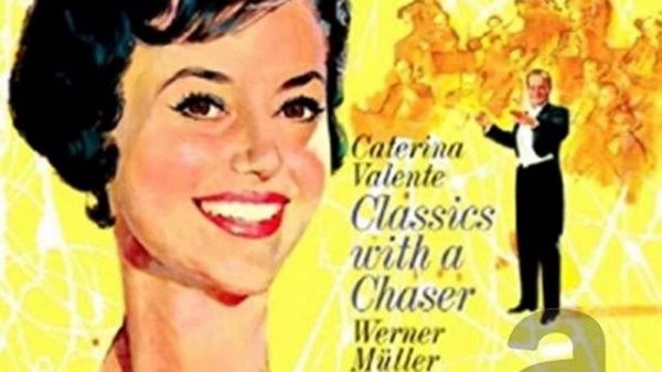 CLASSICS WITH A CHASER - Caterina Valente And Werner Müller And His Orchestra