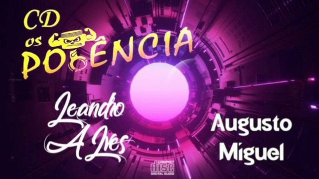19 - Os Potência2021 + Dj Augusto Miguel & Dj Leandro Alves смотреть онлайн