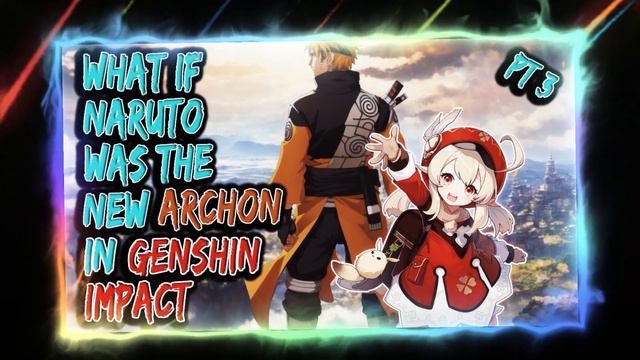 What If Naruto Was The New Archon in Genshin Impact смотреть онлайн