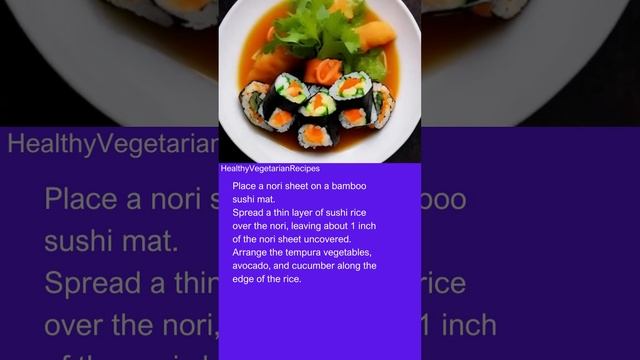 Tempura Vegetable Sushi Roll With Miso Soup, HealthyVegetarianRecipes