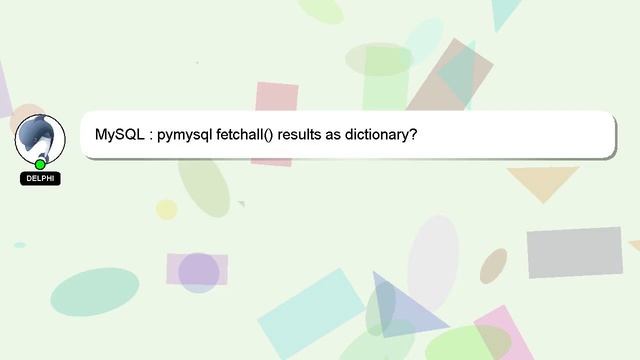 MySQL : pymysql fetchall() results as dictionary? смотреть онлайн