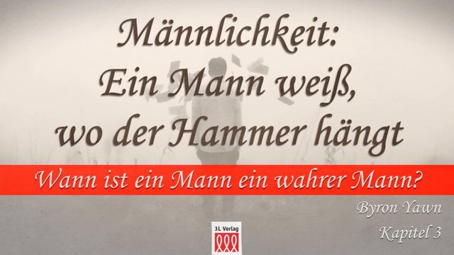 03. Männlichkeit: Ein Mann weiß, wo der Hammer hängt - Byron Yawn смотреть онлайн
