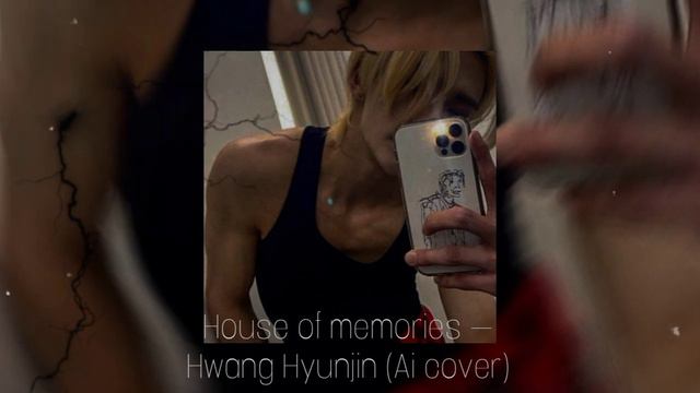 House Of Memories — Hwang Hyunjin (Ai Cover)(original By Panic. At The Disco)