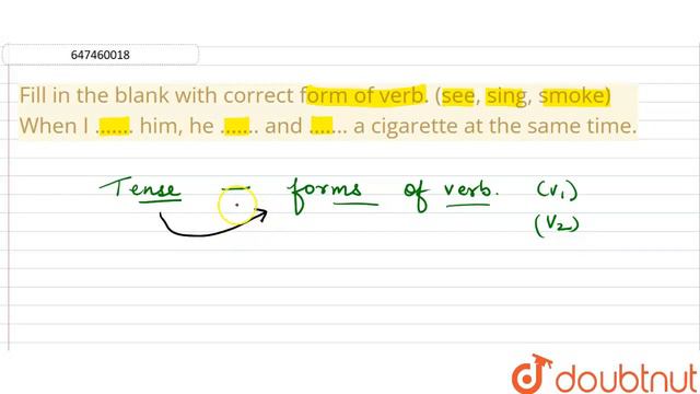 Fill In The Blank With Correct Form Of Verb. (see, Sing, Smoke) When I ....... Him, He ....... A...