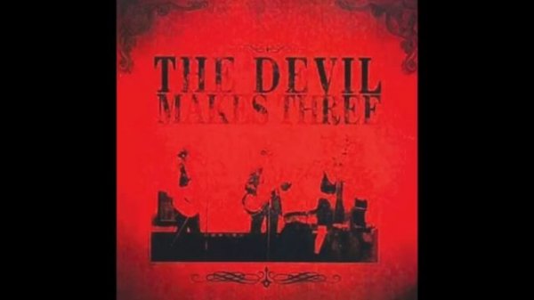 The Devil Makes Three - "Old Number 7"