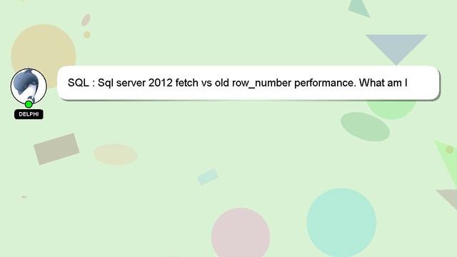 SQL : Sql server 2012 fetch vs old row_number performance. What am I missing? Why is row_number 17x смотреть онлайн