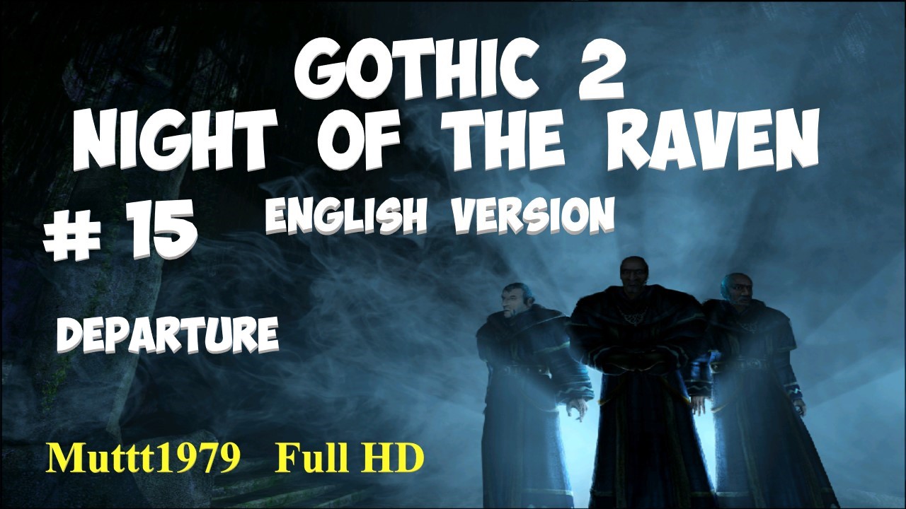 Gothic 2 Night of the Raven walkthrough English version Episode 15 Departure смотреть онлайн
