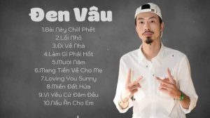 Đen Vâu ~ Top Playlist Hay Nhất
