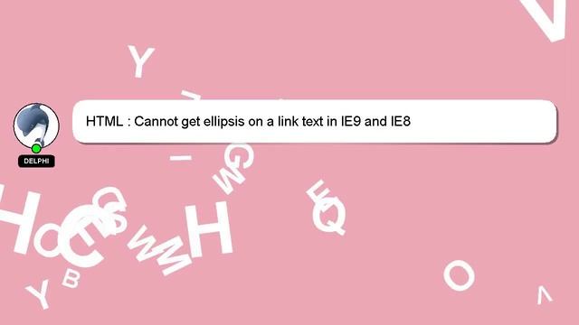 HTML : Cannot get ellipsis on a link text in IE9 and IE8 смотреть онлайн