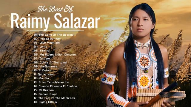 Raimy Salazar Greatest Hits Full Album 2022 - Best Songs Of Raimy Salazar - Pan Flute Music 2022