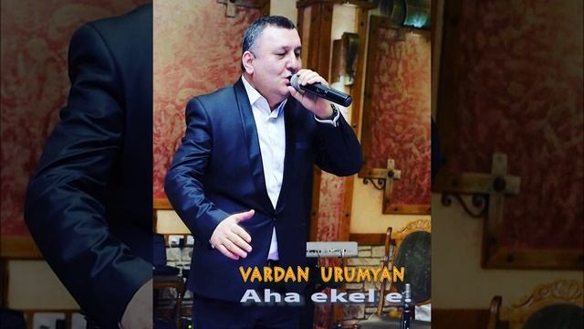 Vardan Urumyan - Aha Ekel e Mer Siro Tarin __ Вардан Урумян - Ага Екел е Мер сиро тарин смотреть онлайн