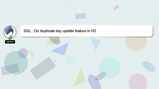 SQL : On duplicate key update feature in H2 смотреть онлайн