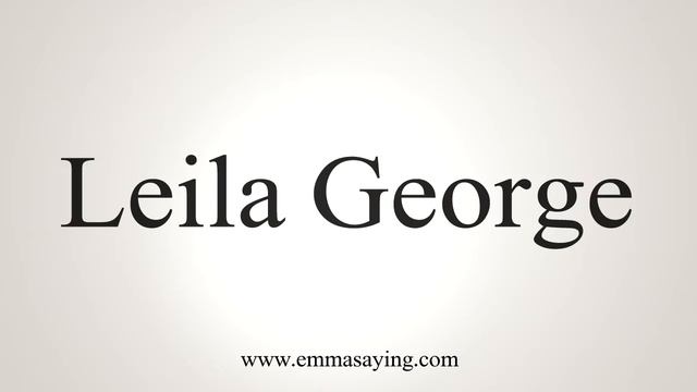 How to Pronounce Leila George смотреть онлайн
