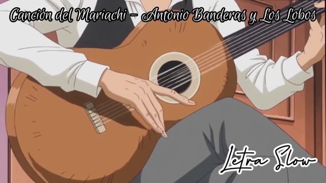 Canción del Mariachi - Antonio Banderas y Los Lobos (Slowed & Reverb) смотреть онлайн
