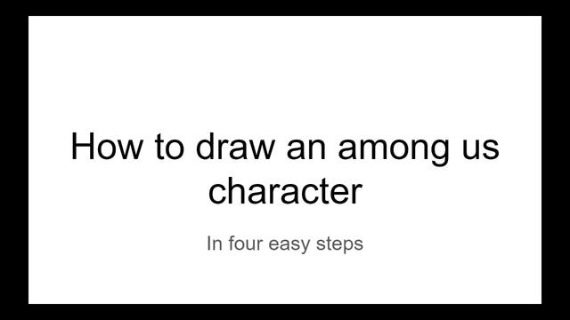 How to draw an among us character in 4 easy steps! смотреть онлайн