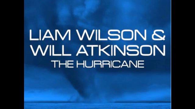 Liam Wilson & Will Atkinson - The Hurricane (Original Mix) смотреть онлайн