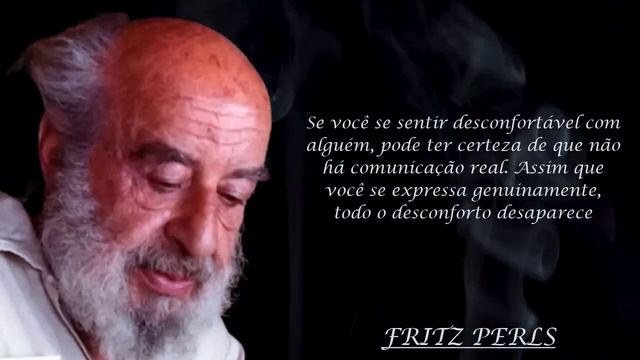 FRASES E CITAÇÕES DO PSIQUIATRA FRITZ PERLS смотреть онлайн