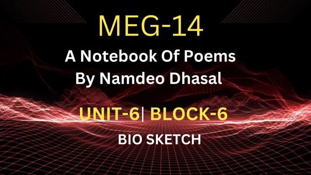 A Notebook of Poems By Namdeo Dhasal || Bio sketch || MEG 14 Block 6 Poetry Unit 6 смотреть онлайн