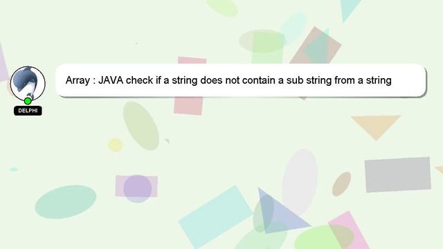 Array : JAVA check if a string does not contain a sub string from a string array, смотреть онлайн