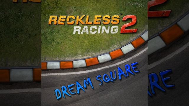 Reckless Racing 2 (Dream Square) смотреть онлайн