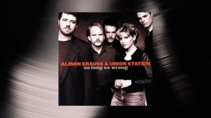 Alison Krauss & Union Station - It Doesn't Matter (Official Audio)