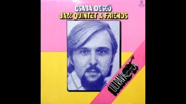 Deseő Csaba Jazz Quintet - Suite смотреть онлайн