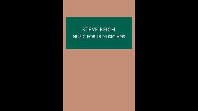 Steve Reich - Music for 18 Musicians смотреть онлайн