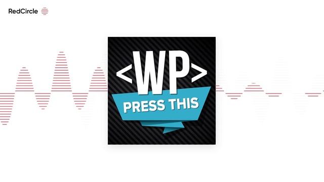 Press This WordPress Community Podcast - The Acquisition of ACF & Other Top Plugins by WP Engine Fe смотреть онлайн