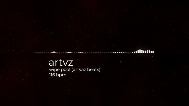 Бесплатный минус  artvz - wipe pool artvaz beats 116 bpm  FREE BEAT