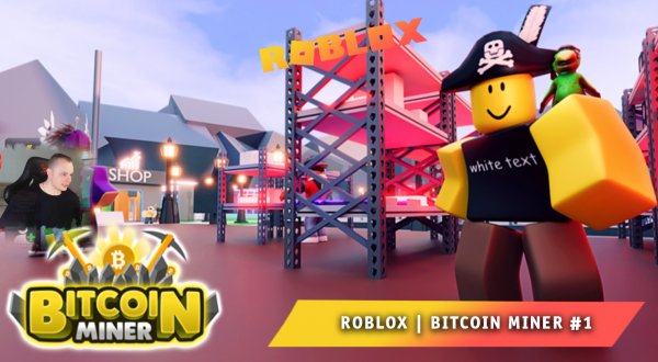 Roblox ➤ Bitcoin Miner #1 ➤ Играем с Максом ➤ Прохождение игры Роблокс Биткоин Майнер