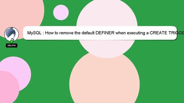 MySQL : How to remove the default DEFINER when executing a CREATE TRIGGER on a table? смотреть онлайн