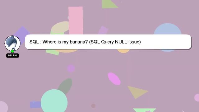 SQL : Where is my banana? (SQL Query NULL issue) смотреть онлайн