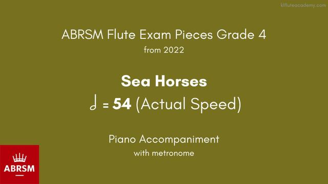 ABRSM Flute Grade 4 from 2022, Sea Horses 54 (Actual Speed) Piano Accompaniment with metronome смотреть онлайн