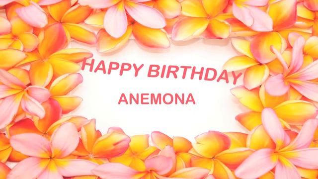 Anemona Birthday Postcards & Postales - Happy Birthday смотреть онлайн