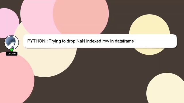 PYTHON : Trying to drop NaN indexed row in dataframe смотреть онлайн