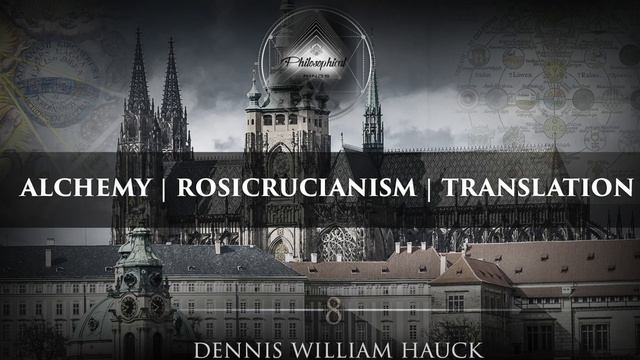Dennis W Hauck | Rosicrucianism, Alchemy, Ancient Wisdom, Translation смотреть онлайн