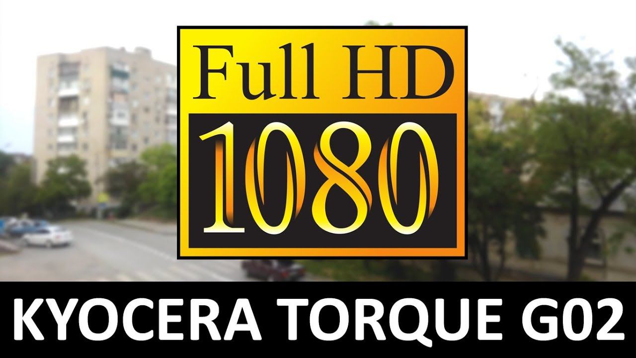 KYOCERA TORQUE G02 1080p video смотреть онлайн