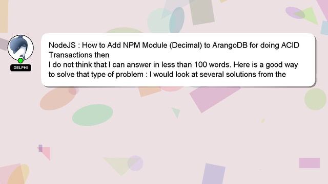 NodeJS : How to Add NPM Module (Decimal) to ArangoDB for doing ACID Transactions then смотреть онлайн