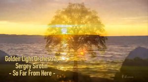 So Far From Here  *     Golden Light Orchestra, Sergey Sirotin