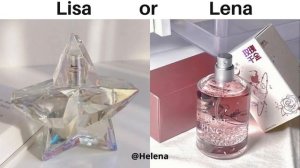 LISA OR LENA ? - PERFUME & MAKEUP & ACCESSORIES - @helena035