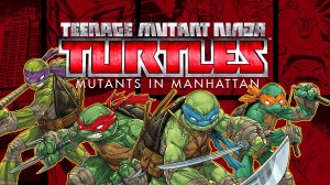 Прохождение игры Teenage Mutant Ninja Turtles Mutants in Manhattan # 1. PC HD Full. 1080p.