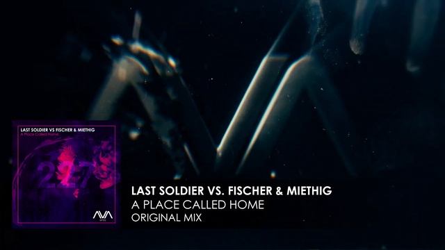 Last Soldier vs Fischer & Miethig - A Place Called Home смотреть онлайн