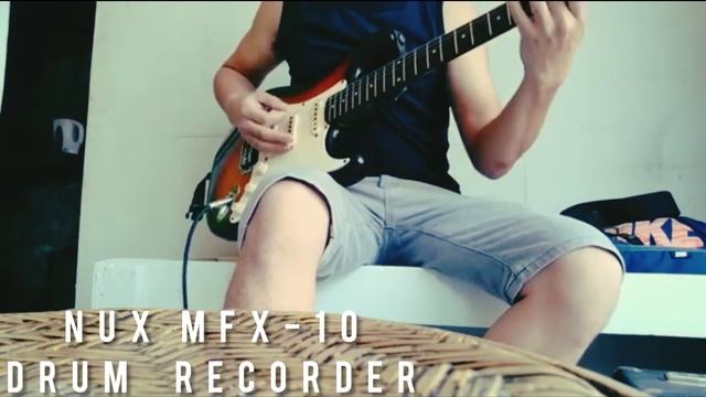 practicing drum recorder || Nux Mfx-10 [sunburst] || stratocaster vintage guitar. смотреть онлайн