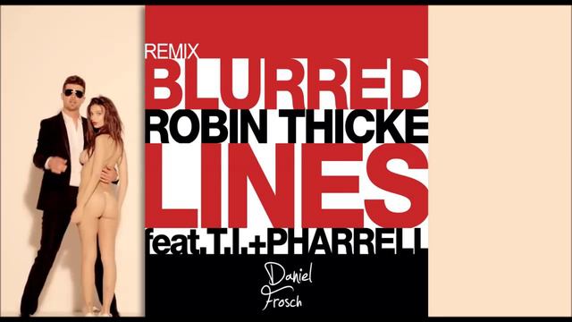 Robin Thicke - Blured Lines (Daniel Frosch Remix) смотреть онлайн