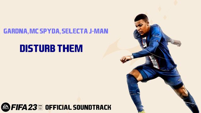 Disturb Them - Gardna (ft. MC Spyda, Selecta J Man) (FIFA 23 Official Soundtrack) смотреть онлайн