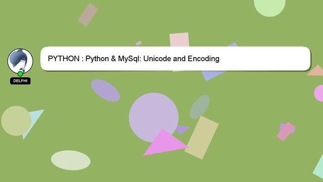 PYTHON : Python & MySql: Unicode and Encoding смотреть онлайн