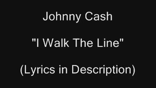 Johnny Cash-I walk the line [Lyrics in description] смотреть онлайн
