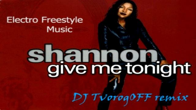 Shannon - Give me tonight (DJ TvorogOFF remix) смотреть онлайн