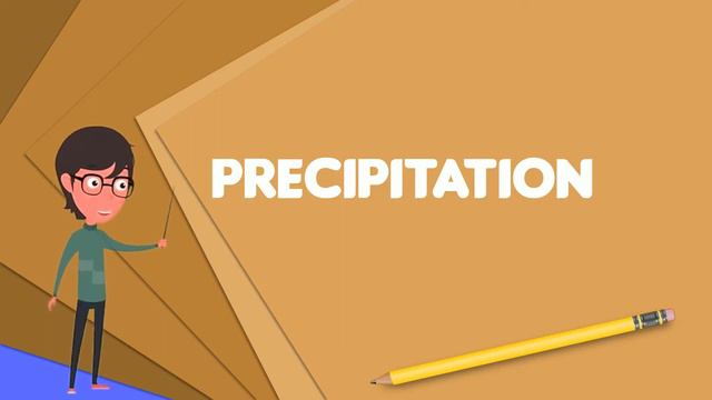 What is Precipitation? Explain Precipitation, Define Precipitation, Meaning of Precipitation смотреть онлайн